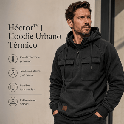 Héctor™ | Hoodie Urbano Térmico